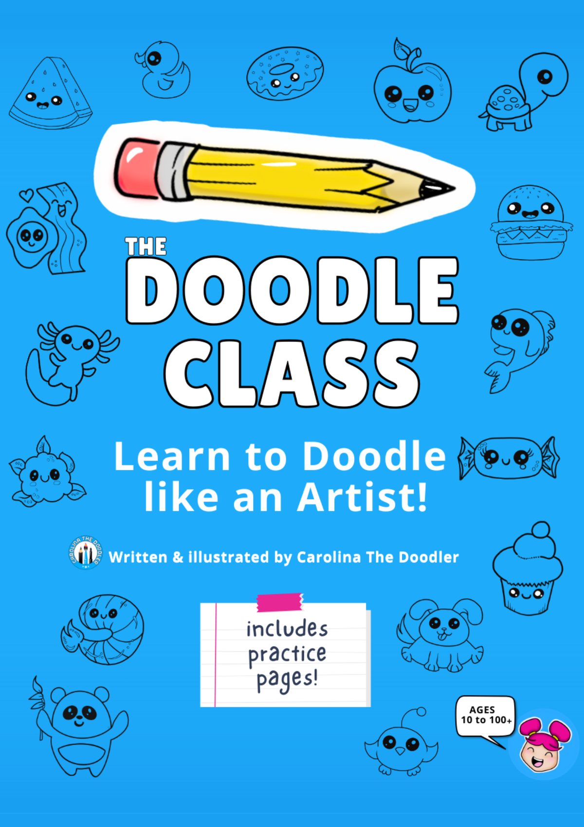 Front cover of a children's activity book titled "The Doodle Class: Learn to Doodle like an Artist!" on a bright blue background, with cartoon doodle characters around the edges, a large pencil illustration at the top, and text noting practice pages and ages 10 to 100+